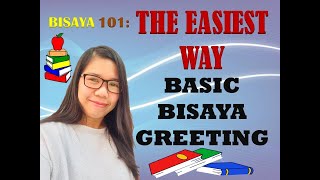 LESSON 1 Learn Basic Bisaya Greetings How To Speak Bisaya LanguageEasy Lessons2020 [upl. by Kistner]