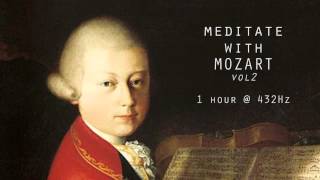 Meditate with Mozart  432Hz Classical Music  Vol 2 [upl. by Ellerol]