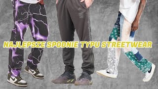 NAJLEPSZE SPODNIE TYPU STREETWEAR [upl. by Burroughs24]