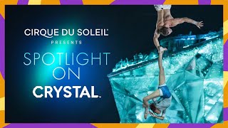 Spotlight On CRYSTAL  Cirque du Soleil [upl. by Lajib]