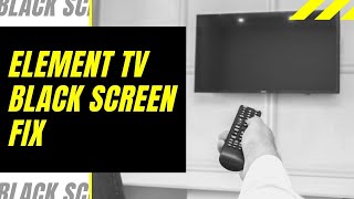 Element TV Black Screen Fix  Try This [upl. by Adnahsed844]