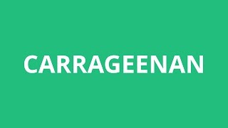 How To Pronounce Carrageenan  Pronunciation Academy [upl. by Whitelaw]