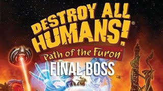 Destroy All Humans  Path of the Furon Final Boss [upl. by Pickens850]