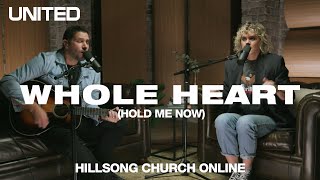 Whole Heart Hold Me Now Church Online  Hillsong UNITED [upl. by Gunilla]