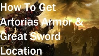 Dark Souls 3  How To Get Artorias Armor amp Greatsword Location [upl. by Ibbob]