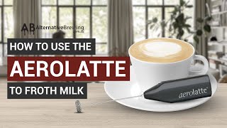 How To Use the AeroLatte To Froth Milk [upl. by Sorazal]