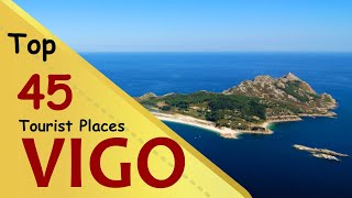 quotVIGOquot Top 45 Tourist Places  Vigo Tourism  SPAIN [upl. by Selim]