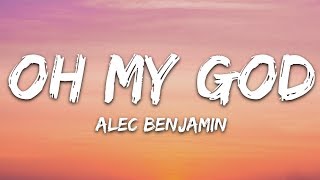 Alec Benjamin  Oh My God Lyrics [upl. by Nawtna]