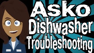 Asko Dishwasher Troubleshooting [upl. by Hgielsa]