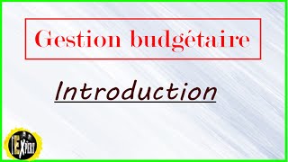 Gestion budgétaire  Introduction [upl. by Dorion]