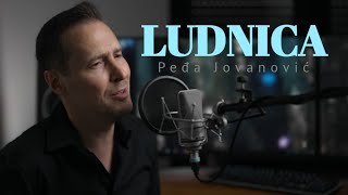 PEDJA JOVANOVIC  LUDNICA [upl. by Beryl]