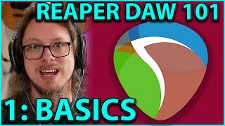 Reaper DAW 101 The Basics  PART 1 [upl. by Cida]