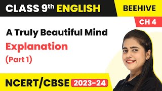 Class 9 English Chapter 4 Explanation  A Truly Beautiful Mind Class 9 English Beehive Part 1 [upl. by Ailin103]