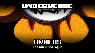 OWNERS  UNDERVERSE SEASON 2  Prologue [upl. by Anneehs196]