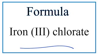 How to Write the Formula for Iron III chlorate [upl. by Edmonds]