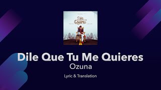 Ozuna  Dile que tu me quieres  Lyrics English and Spanish  Tell them that you love me [upl. by Meadow]