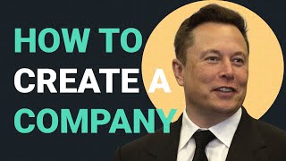 How to Create a Company  Elon Musks 5 Rules [upl. by Crin]