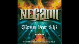 Negami  Dicen por ahi [upl. by Allemahs]