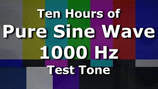 1000 Hz Sine Wave The Ultimate 10 Hour Test Tone  1kHz [upl. by Fennell]