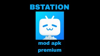 BSTATION MOD APK PREMIUM [upl. by Dronski]