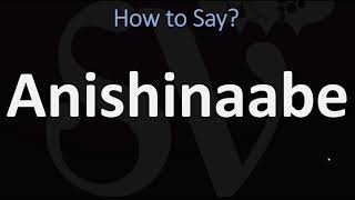 How to Pronounce Anishinaabe CORRECTLY [upl. by Lock]