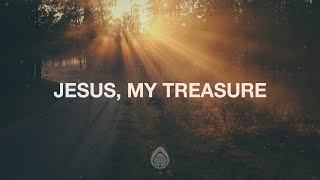 Jesus My Treasure  Canyon Hills Worship Lyrics [upl. by Inat329]