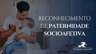 Reconhecimento de Paternidade Socioafetiva [upl. by Cired]