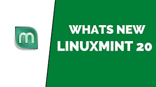 Whats New in Linux Mint 20 [upl. by Yeliac]