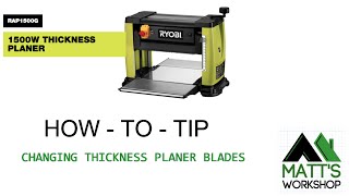 How To Tip Changing Blades Ryobi Thickness Planer [upl. by Terces]