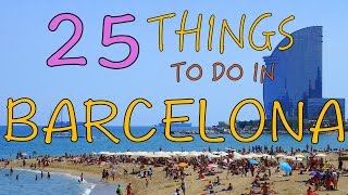 BARCELONA TRAVEL GUIDE  Top 25 Things to do in Barcelona Spain [upl. by Ayim]