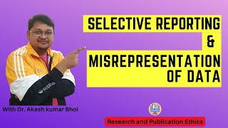 Selective Reporting amp Misrepresentation of Data  eSupport for Research  2022  Dr Akash Bhoi [upl. by Flyn342]