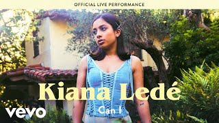 Kiana Ledé  quotCan Iquot Live Performance  Vevo LIFT [upl. by Eelyk]