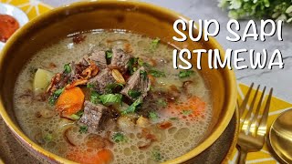 Sup Daging Sapi  Sop Sapi Resep Warisan Kesukaan Keluargaku [upl. by Deloris69]