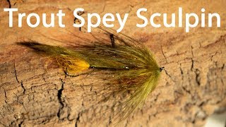 How To Tie An Easy Trout Spey Sculpin  Trout Spey Streamer [upl. by Ainevuol]