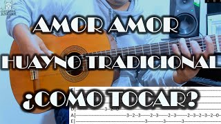 AMOR AMOR  HUAYNO  GUITARRA TUTORIAL  TABLATURA [upl. by Namqul]