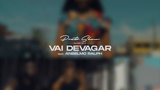 Preto show Ft Anselmo Ralph  Vai Devagar ProdTeo no Beatz [upl. by Ayetal]