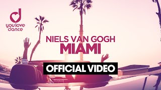 NIELS VAN GOGH  Miami Official Video [upl. by Airtened]