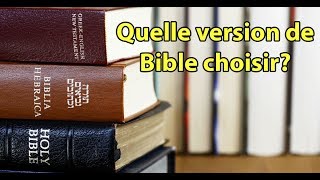 Quelle version de Bible choisir en Français [upl. by Ilsel]