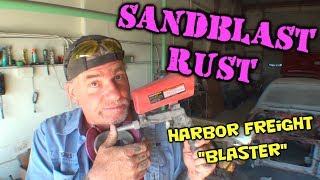 How To Remove RUST  Do It Yourself Sandblasting [upl. by Aes]