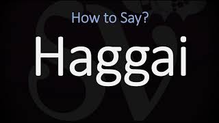 How to Pronounce Haggai CORRECTLY [upl. by Northway]