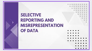 Selective reporting and misrepresentation of data [upl. by Sweatt]