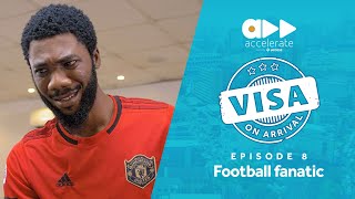 Visa On Arrival Football Fanatic Episode 8 [upl. by Neibart354]