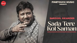 Sada Tere Kol Saman Lyrical Video  Sardool Sikander  Punjabi Songs 2020  FinetouchMusic [upl. by Anchie53]