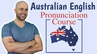 Australian English Pronunciation Course  How to do an Australian accent [upl. by Edobalo]