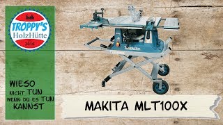 Makita MLT 100X Tischkreissäge mein Erfahrungsbericht [upl. by Etana]