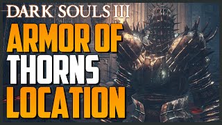 Dark Souls 3 Armor of Thorns Location Weapon amp Shield Too [upl. by Idac]