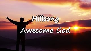 Hillsong  Awesome God with lyrics [upl. by Cooe]