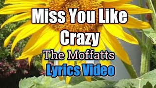 Miss You Like Crazy  The Moffatts Lyrics Video [upl. by Gnil639]