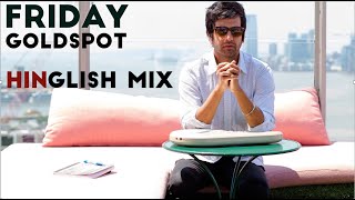 Goldspot  Friday  English Hindi Mix [upl. by Eimyaj637]